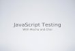 JavaScript Testing: Mocha + Chai