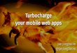 Develop:BBC 2013 - Turbocharge your mobile web apps by using offline