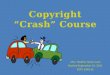 Copyright Crash Course H. Luna (revision after chapter 3 and 4)