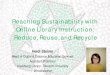 Reaching Sustainability with Online Instruction: Reduce, Reuse, and Recycle