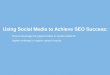 Social Media to Achieve SEO Success - EBriks Infotech