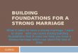 Building  foundations  for a strong marriage