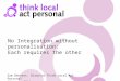 No integration without personalisation: Each requires the other