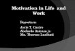 Motivation in Life and Work by JOHN , JOVIE & MA. THERESA (Group 5)