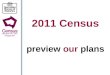 2011 census preview our plans