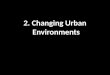 L1 characteristics of changin urban environmetns