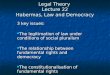 Legal Theory Lecture 22 Habermas, Law and Democracy