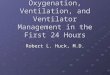 Oxygenation, Ventilation And Ventilator Management In The First 24 Hours
