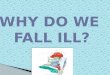WHY DO WE FALL ILL class 9 biology , 14th chapter