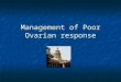 Management of poor ovarian response