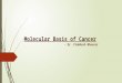 Cancer - Molecular basis