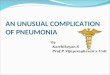Unusual Complication of Pneumonia
