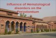 Influence of hematological disorder on periodontium