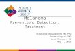 Melanoma – Prevention, Detection and Treatment