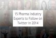 15 Pharma Industry Experts to Follow on Twitter in 2014