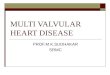 MULTI VALVULAR HEART DISEASE clinical presentation