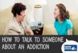 How to Talk to Someone About Addiction