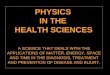 Physics in the health sciences