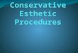Conservative esthetic procedures