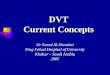 DVT Current Concept