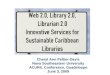 Web 2.0, library 2.0, librarian 2.0,  innovative services for sustainable caribbean libraries
