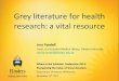 Grey literature-for-health-research-tyndall-gl conf-2013
