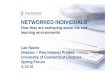 Networked Individuals: How they are reshaping social life and learning environments