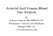 Arterial and Venous Blood Gas Analysis   Edward Omron MD, MPH