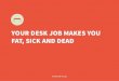 SXSW 2013 Panel Discussion: Your Desk Job Makes You Fat, Sick & Dead