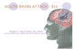 Acute brain attack  911