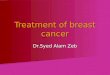 Treatment of breast cancer by Dr.Syed Alam Zeb