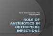 Role of antibiotics in orthopedic infections