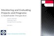 Monitoring & Evaluating projects & programs: A stakeholder perspective