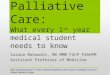 Palliative Care: What every medical student needs to know