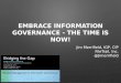 Embrace Information Governance - The Time is Now! - ARMA Houston 2014 Keynote Address
