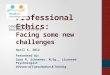 Professional Ethics: Facing New Challenges