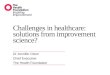 Challenges in healthcare: solutions from improvement science?