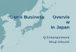 Japanese Game Business Overview (Shuji Utsumi, Startonomics Tokyo, June 2009)
