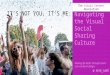 It’s Not You, It’s Me:  Navigating the Visual Social Sharing Culture