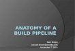 Anatomy of a Build Pipeline