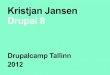 Drupalcamp Tallinn - Drupal 8