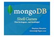 MongoDB shell games: Here be dragons .. and JavaScript!