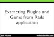 Extracting Plugins And Gems From Rails Apps