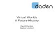 Virtual Worlds: A Future History