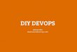 DevconTLV 2014 (Jan) - DIY DevOps
