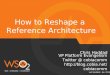 How to reshape reference architecture
