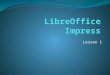 Libre Office Impress Lesson 1