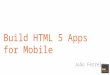 Build html 5 apps for mobile