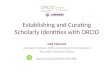 Establishing and Curating Scholarly Identities with ORCID