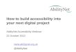 How to build accessibility into your next digital project Oct 2013